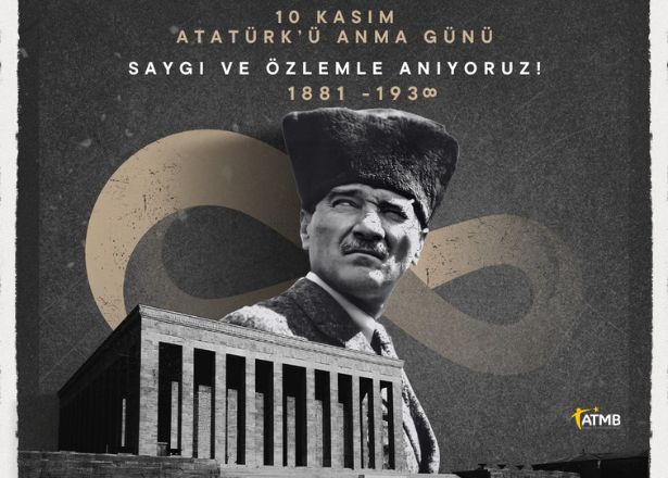 Atatürk’ün Ebedi Mirasına Saygı Duruşu: Avrupalı Türk Markalar Birliği’nden 10 Kasım Mesajı